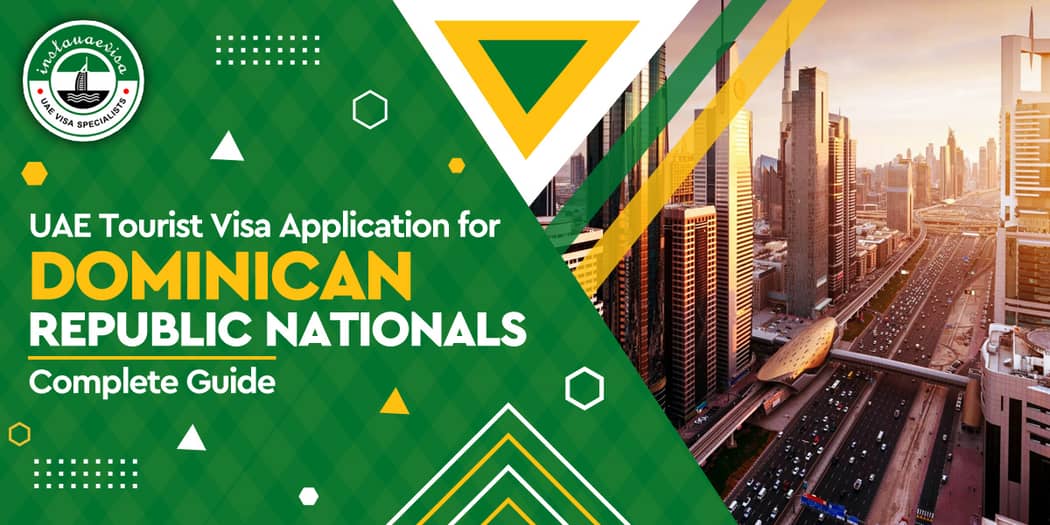 UAE Tourist Visa Application for Dominican Republic Nationals: Complete Guide